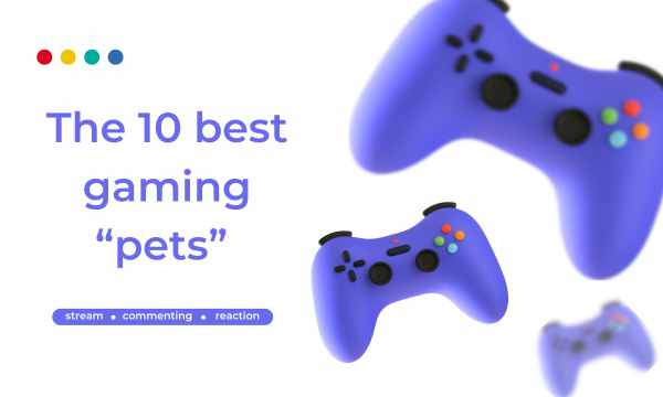 The 10 Best Gaming “Pets”